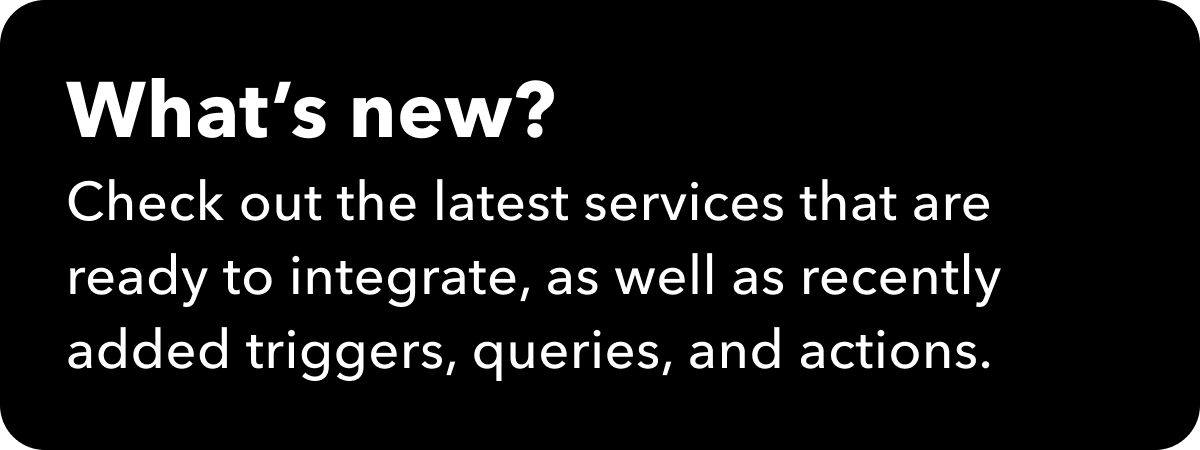 New this month: services, triggers, actions, and queries